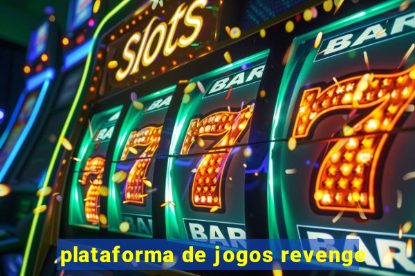 plataforma de jogos revenge